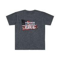 Freedom is Never Free - Unisex Softstyle T-Shirt