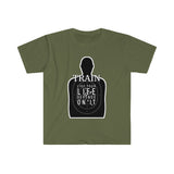 Train Like Your Life Depends on It - Unisex Softstyle T-Shirt