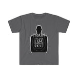 Train Like Your Life Depends on It - Unisex Softstyle T-Shirt