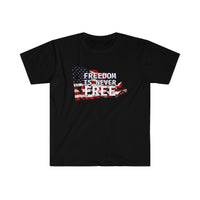 Freedom is Never Free - Unisex Softstyle T-Shirt