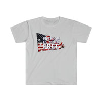 Freedom is Never Free - Unisex Softstyle T-Shirt