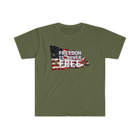 Freedom is Never Free - Unisex Softstyle T-Shirt