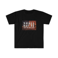 Shall Not Be Infringed Unisex Softstyle T-Shirt