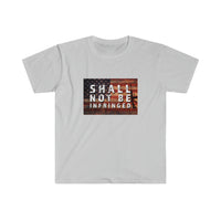 Shall Not Be Infringed Unisex Softstyle T-Shirt