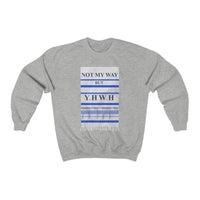 NOT MY WAY BUT YHWH  -  Unisex Classic Blend Sweatshirt