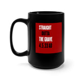 STRAIGHT OUTTA THE GRAVE  -  Black 2-Sided Graphic 15oz Mug