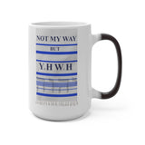 NOT MY WAY BUT YHWH  -  Color Changing Graphic Mug