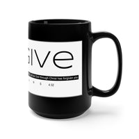 FORGIVE  -  Black 2-Sided Graphic 15oz Mug