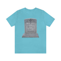 DON'T GET BETTER GET DEADER   -  Unisex Close Fit Tee