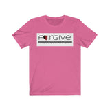 FORGIVE  -  Unisex Close Fit Tee