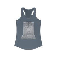 DON'T GET BETTER GET DEADER   -  Women's Slim Fit Racerback Tank