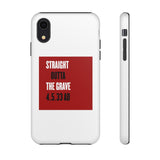 STRAIGHT OUTTA THE GRAVE  -  Tough Case Phone Case