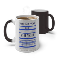 NOT MY WAY BUT YHWH  -  Color Changing Graphic Mug