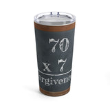 70 X 7  - Stainless Graphic Tumbler 20oz