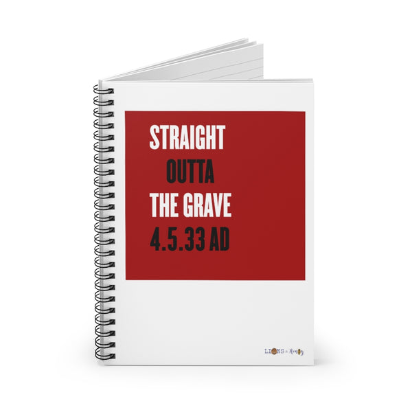 STRAIGHT OUTTA THE GRAVE  -  Spiral Notebook Ruled Line