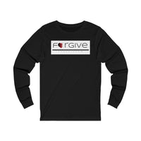 FORGIVE  -  Unisex Close Fit Long Sleeve