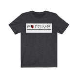 FORGIVE  -  Unisex Close Fit Tee