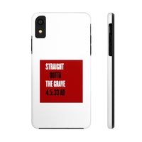 STRAIGHT OUTTA THE GRAVE  -  Case Mate Tough Phone Cases