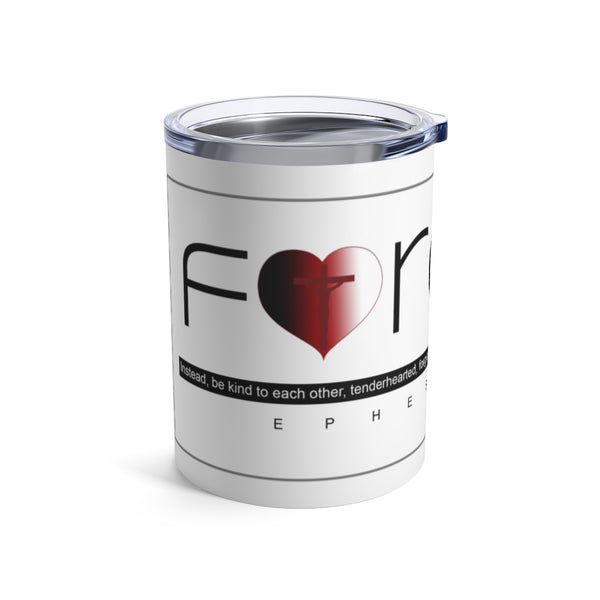 FORGIVE  -  Stainless Graphic Tumbler 10oz