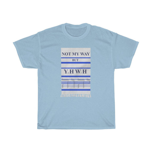 NOT MY WAY BUT YHWH  -  Unisex Heavy Cotton Tee