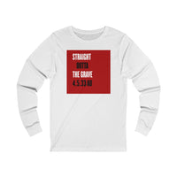 STRAIGHT OUTTA THE GRAVE  -  Unisex Close Fit Long Sleeve