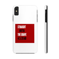 STRAIGHT OUTTA THE GRAVE  -  Case Mate Tough Phone Cases