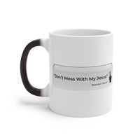 DON’T MESS WITH MY JESUS  -  Color Changing Graphic Mug