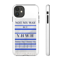 NOT MY WAY BUT YHWH  -  Tough Cases Phone Cases