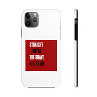 STRAIGHT OUTTA THE GRAVE  -  Case Mate Tough Phone Cases