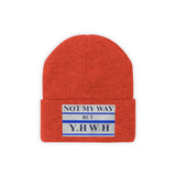 NOT MY WAY BUT YHWH  -  Unisex Knit Beanie