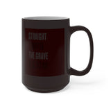 STRAIGHT OUTTA THE GRAVE  -  Color Changing Graphic Mug