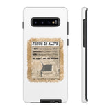 JESUS IS ALIVE  -  Tough Cases Phone Case