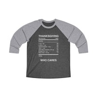 THANKSGIVING WHO CARES-  Unisex Loose Fit 3/4 Baseball Tee