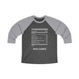 THANKSGIVING WHO CARES-  Unisex Loose Fit 3/4 Baseball Tee