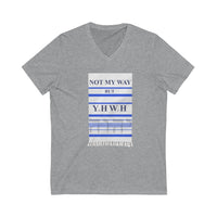 NOT MY WAY BUT YHWH  -  Unisex Close Fit V-Neck Tee