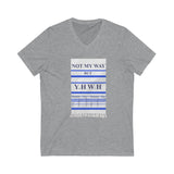 NOT MY WAY BUT YHWH  -  Unisex Close Fit V-Neck Tee