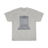 DON'T GET BETTER GET DEADER  -  Unisex Heavy Cotton Tee