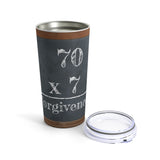 70 X 7  - Stainless Graphic Tumbler 20oz