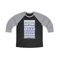 NOT MY WAY BUT YHWH  -  Unisex Loose Fit 3/4 Baseball Tee