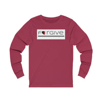 FORGIVE  -  Unisex Close Fit Long Sleeve