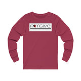 FORGIVE  -  Unisex Close Fit Long Sleeve