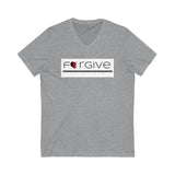 FORGIVE  -  Unisex Close Fit V-Neck Tee