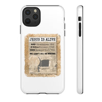 JESUS IS ALIVE  -  Tough Cases Phone Case