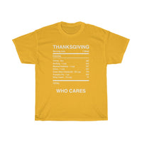 THANKSGIVING WHO CARES -  Unisex Heavy Cotton Tee