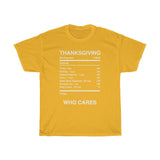 THANKSGIVING WHO CARES -  Unisex Heavy Cotton Tee