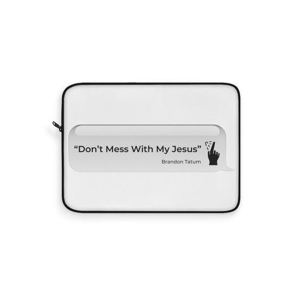 DON’T MESS WITH MY JESUS  -  Laptop Sleeve