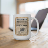 JESUS IS ALIVE  -  White 2-Sided Graphic Mug 15oz