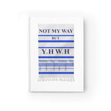 NOT MY WAY BUT YHWH  -  Hardcover Blank Page Journal