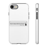 DON’T MESS WITH MY JESUS  -  Tough Cases Phone Case