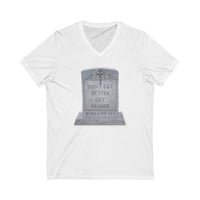 DON'T GET BETTER GET DEADER   -  Unisex Close Fit V-Neck Tee